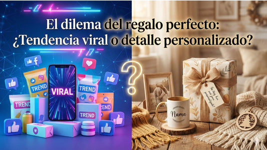 El dilema del regalo perfecto: ¿Tendencia viral o detalle personalizado?